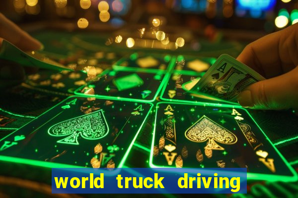 world truck driving simulator dinheiro infinito